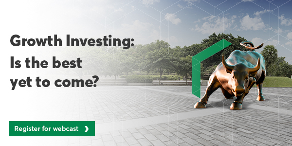 Growth Investing: Is the best yet to come? Register here for webcast.